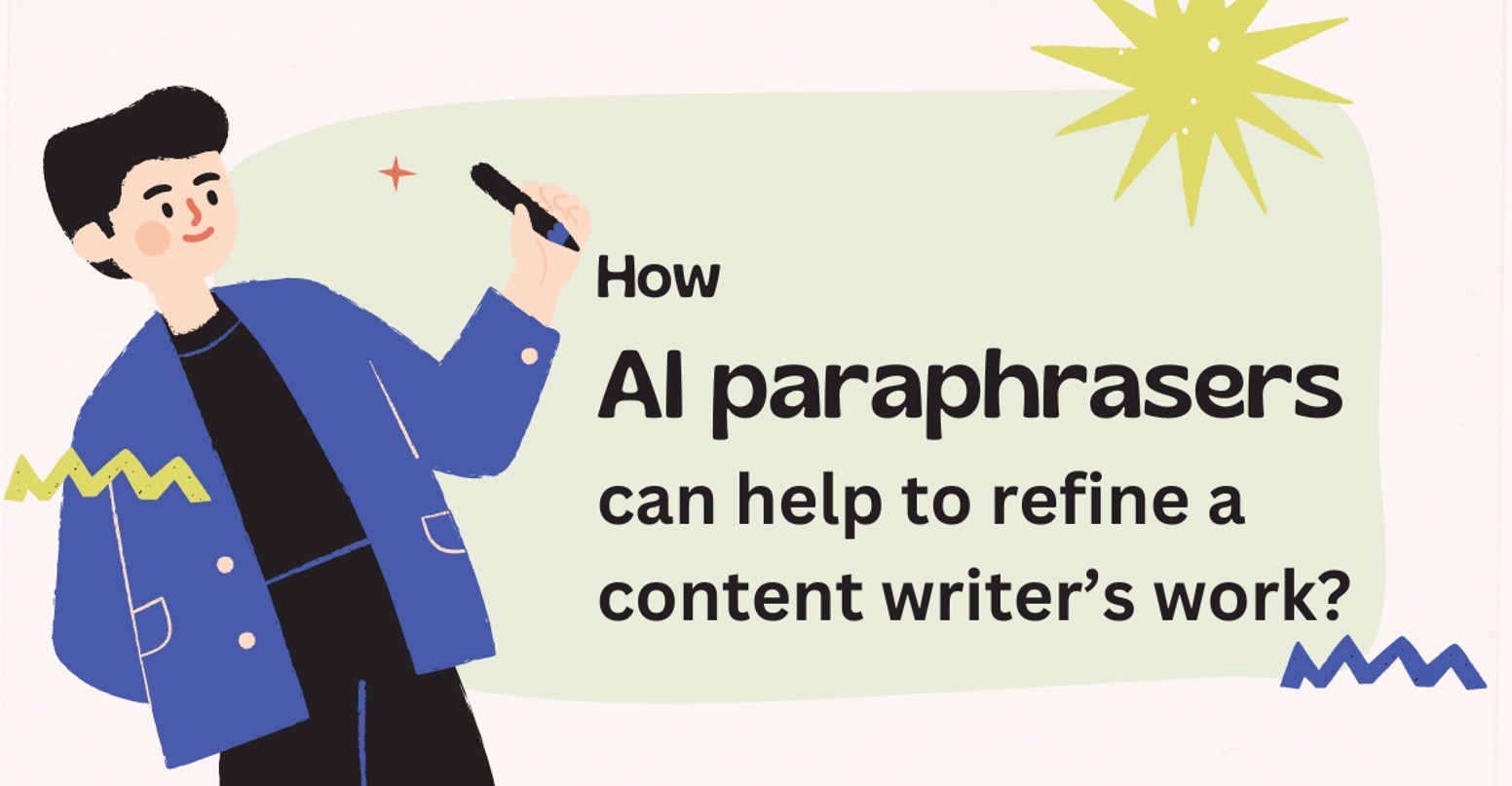 How AI paraphrasers can help refine a content writers work