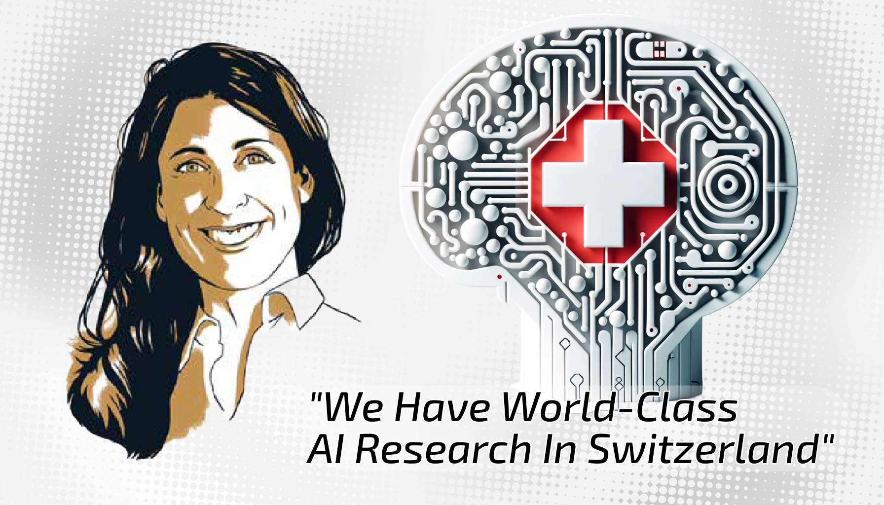 We Have World-Class AI Research In Switzerland - Dalith Steiger-Gablinger Interview
